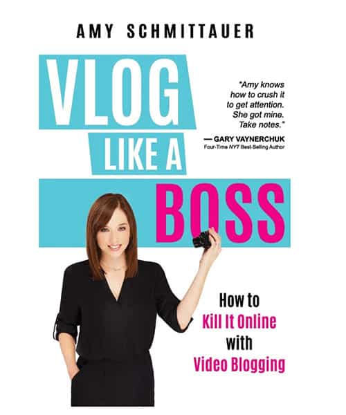Vlog Like A Boss by Amy Schmittaur-Landino